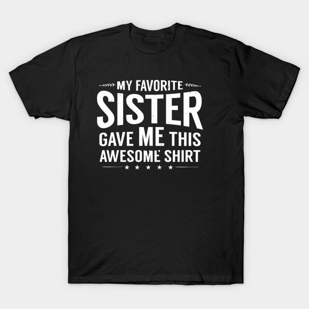 Meine Lieblingsschwester gab mir dieses T-Shirt lustiges Geschwister-Geschenk 55 T-Shirt by congnhan629035